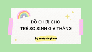 do-choi-cho-tre-so-sinh