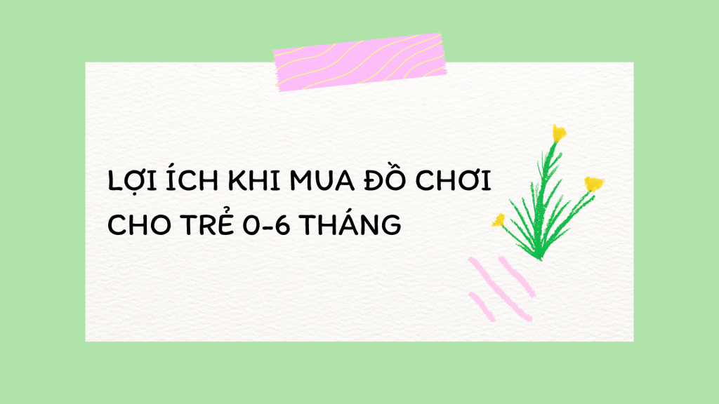 loi-ich-cua-do-choi-cho-tre-so-sinh